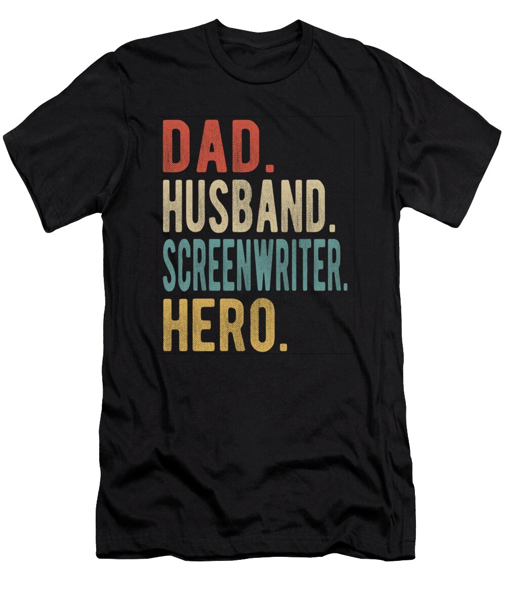 Screenwriter Dad Husband Hero Manuel Schmucker T-Shirt