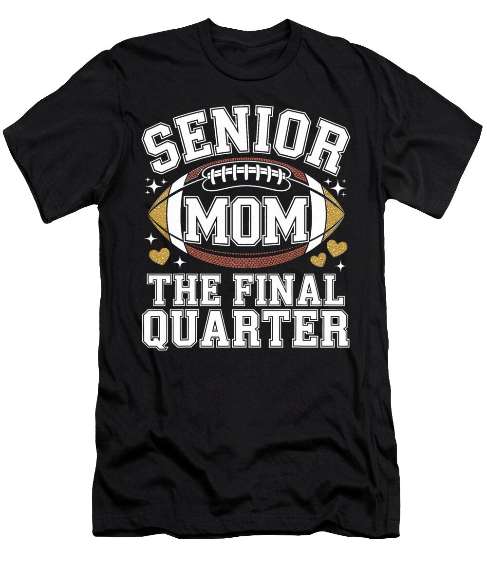 Senior Football Mom 2026 Final Quarter Class of Coami Tacti T-Shirt