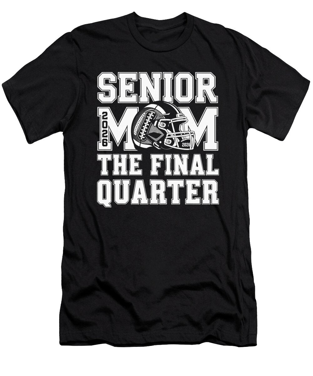 Senior Football Mom Mother the Final Quarter Day Coami Tacti T-Shirt