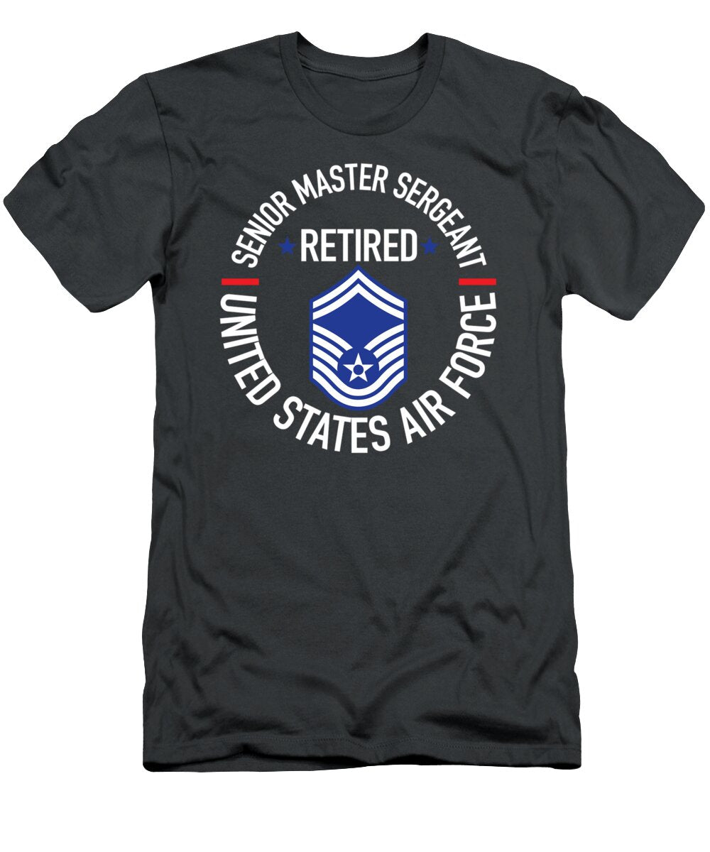 Senior Master Sergeant Retired Air Force Retirements Ziggyh Charl T-Shirt
