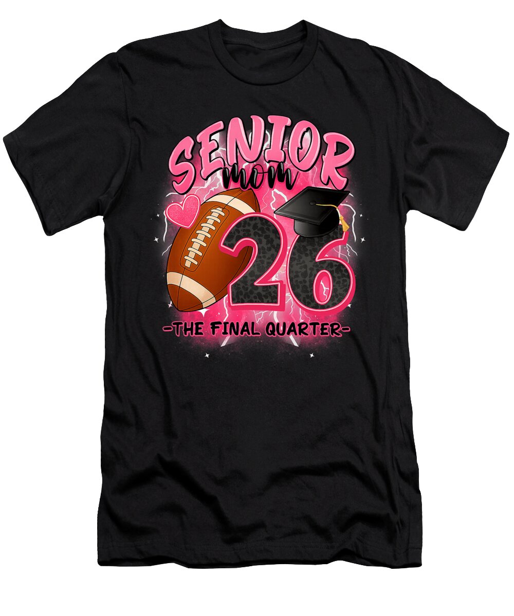 Senior Mom 2026 Final Quarter Football Theme Coami Tacti T-Shirt