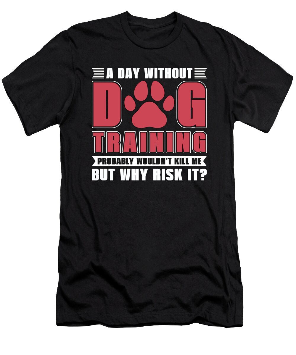Service Dog Trainer a Day Without Service Dog Tshirtconcepts Marvin Poppe T-Shirt