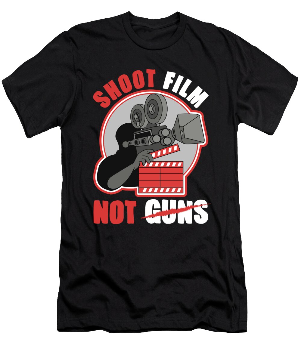 Shoot Film Not Guns Pacifist Filmmaker Director the Perfect Presents T-Shirt