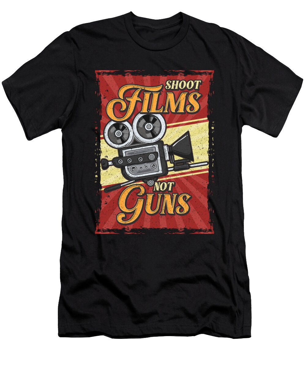 Shoot Films Not Guns Pacifist Funny Director Pun the Perfect Presents T-Shirt