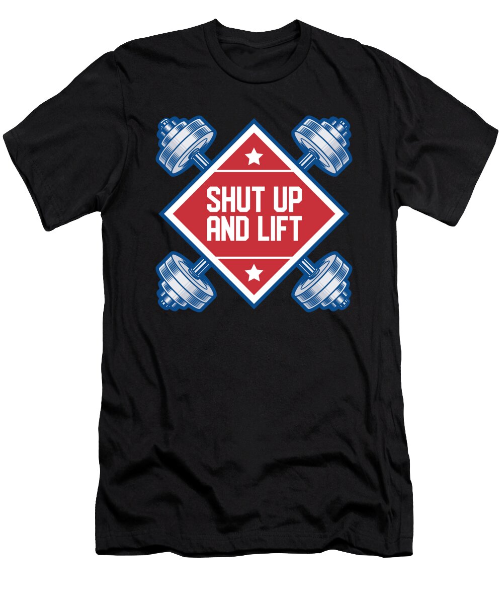 Shut Up and Lift Workout Gym Strength Weightlifting Design Festivalshirt T-Shirt