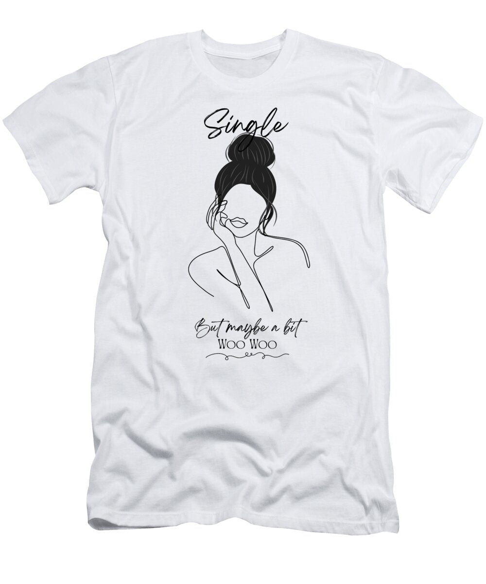 Single and Woo Woo Updo Hair Sheryl Gillum T-Shirt
