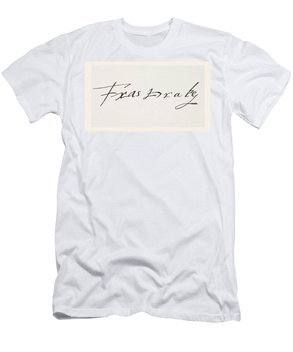 Sir Francis Drake C 1540 1543 to 1596 Ken Welsh T-Shirt