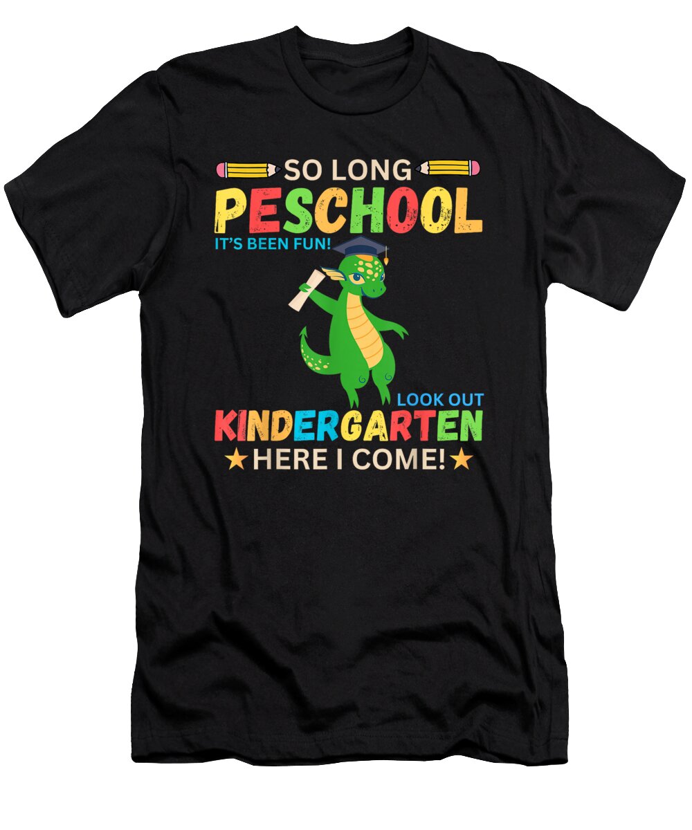 So Long Prek Its Been Fun Look Out Kindergarten Here I Come Dhbubble T-Shirt