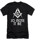 So Mote It Be Freemasonry Sign Mason Archetict Florian Dold Art T-Shirt
