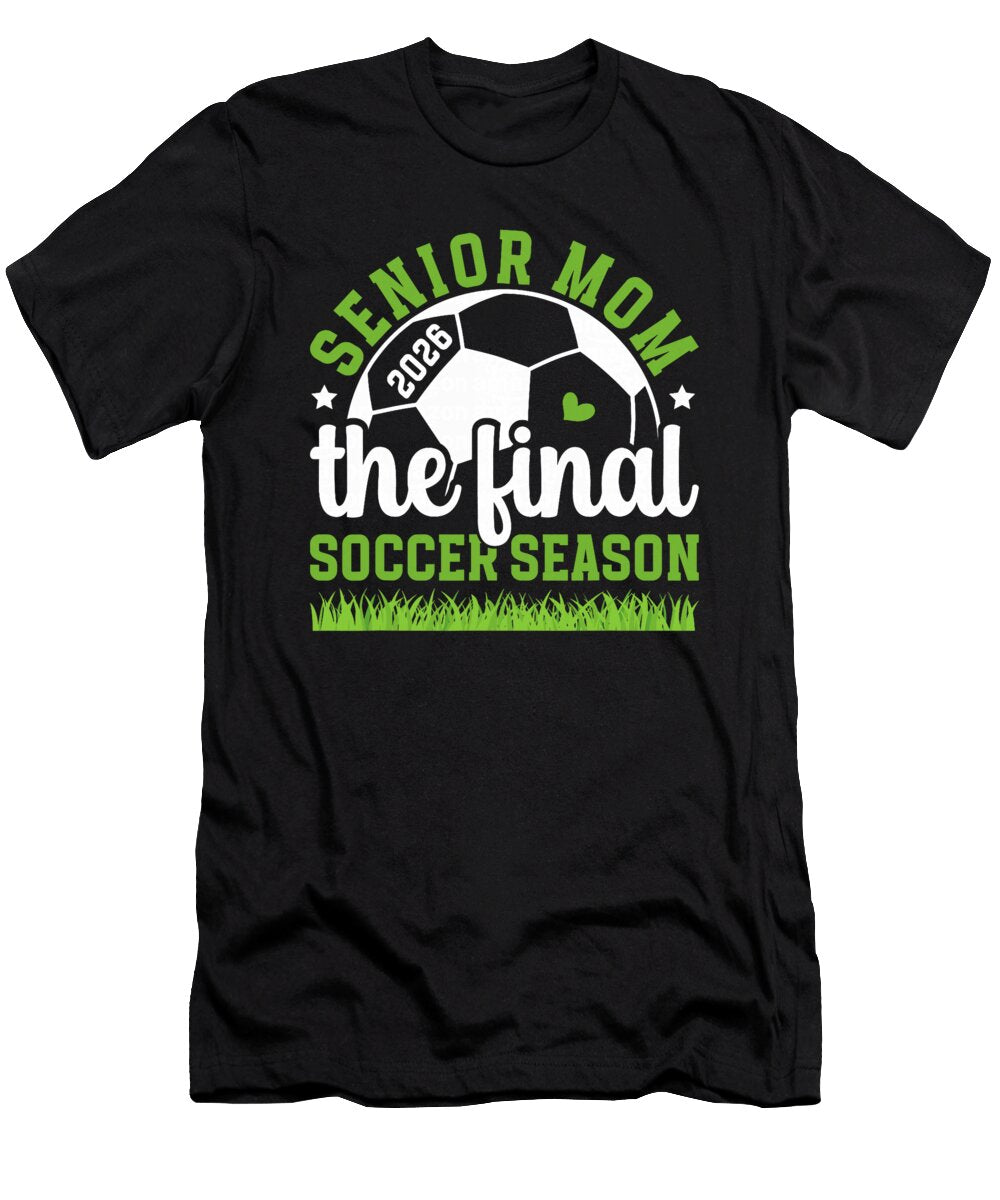 Soccer Senior Mom 2026 the Final Soccer Season Coami Tacti T-Shirt