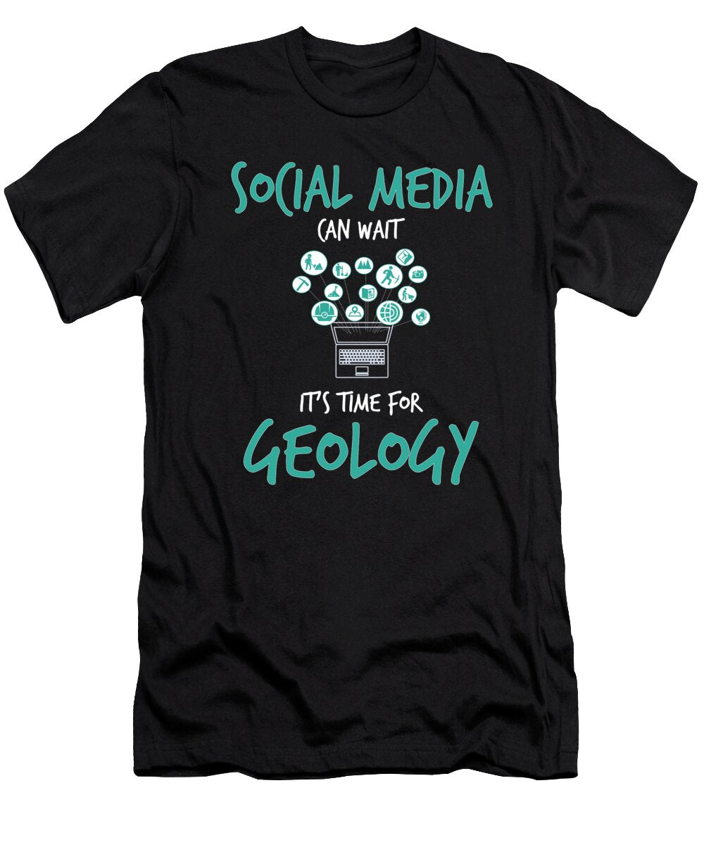 Social Media Can Wait Time for Geology Jacob Zelazny T-Shirt