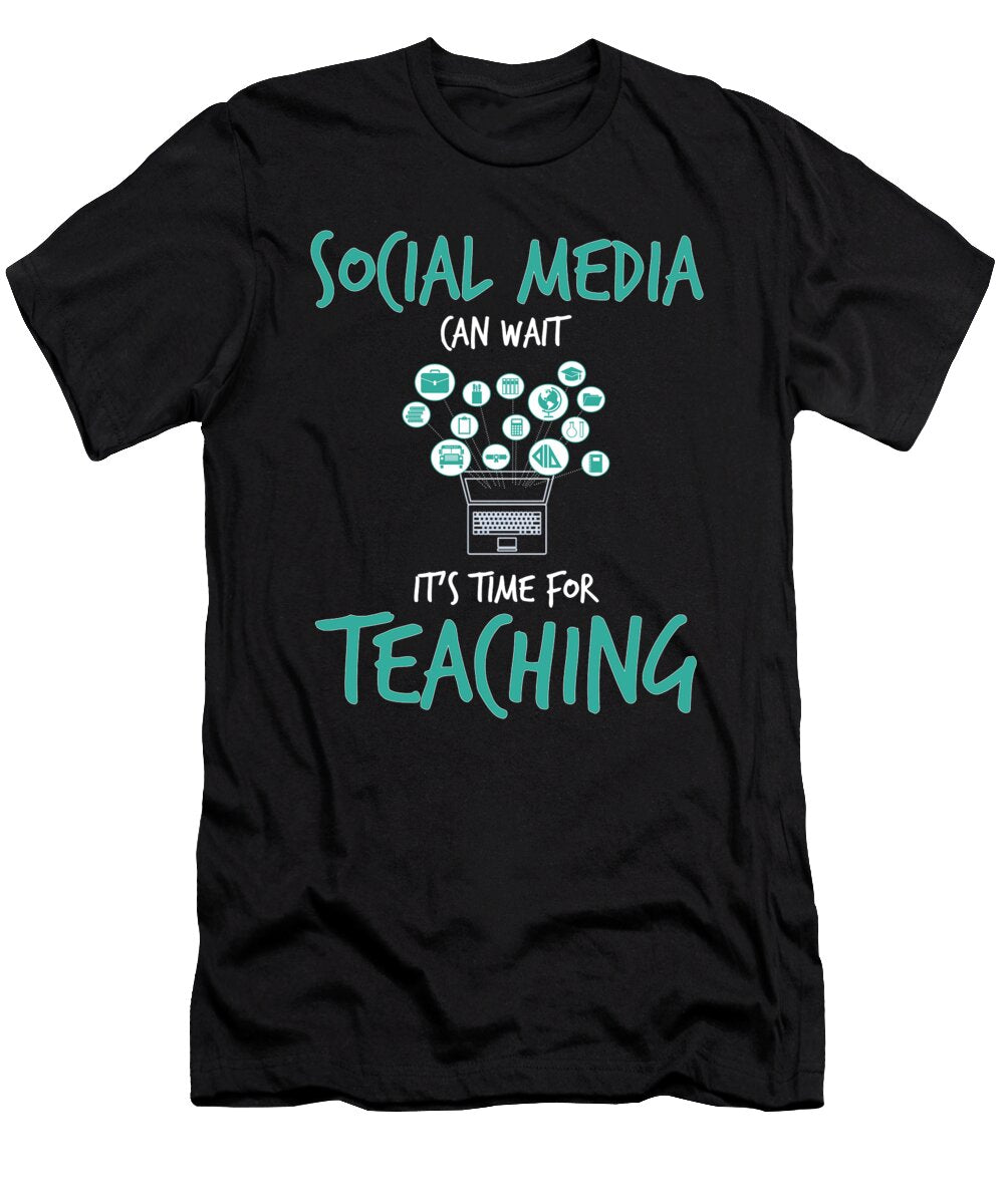 Social Media Can Wait Time for Teaching Jacob Zelazny T-Shirt