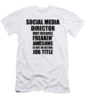 Social Media Director Freaking Awesome Funny Gift for Coworker Job Prank Gag Idea Funny Gift Ideas T-Shirt