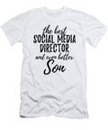 Social Media Director Son Funny Gift Idea for Child Gag Inspiring Joke the Best and Even Better Funny Gift Ideas T-Shirt