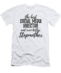 Social Media Director Stepmother Funny Gift Idea for Stepmom Gag Inspiring Joke the Best and Even Better Funny Gift Ideas T-Shirt