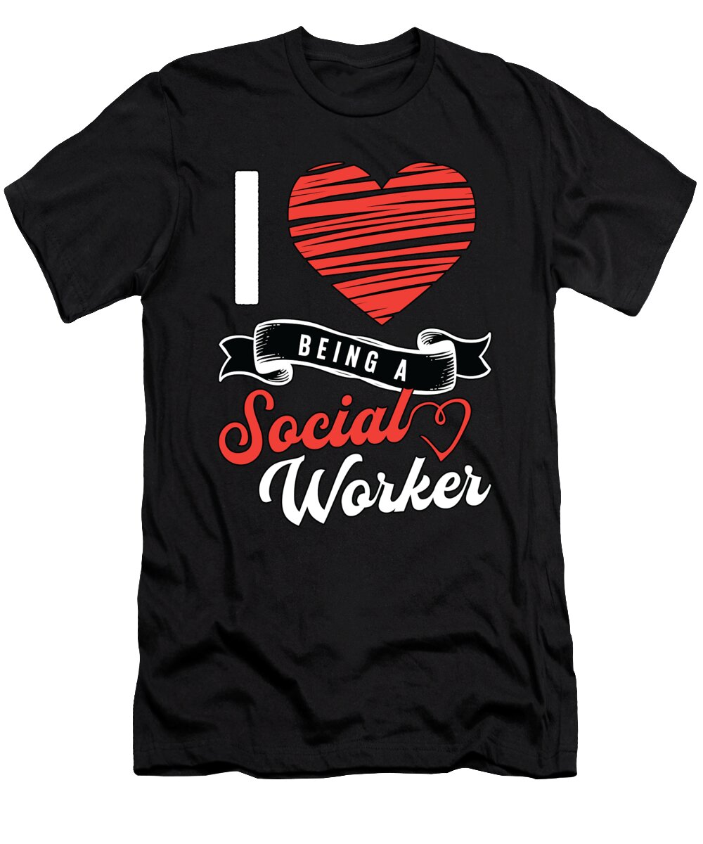Social Service I Love Being a Social Worker Aide Tshirtconcepts Marvin Poppe T-Shirt