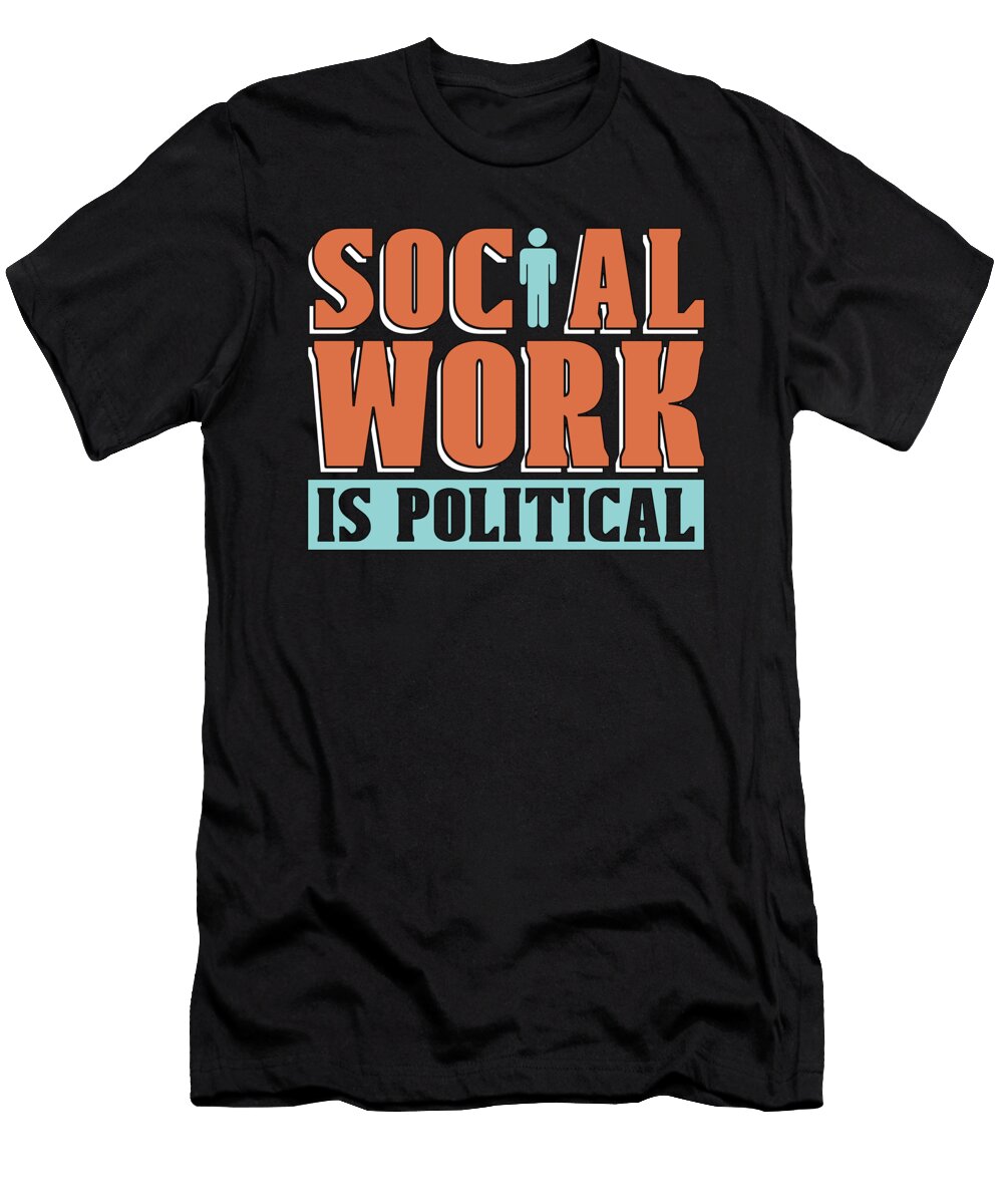 Social Service Social Work Is Political Socialism Tshirtconcepts Marvin Poppe T-Shirt