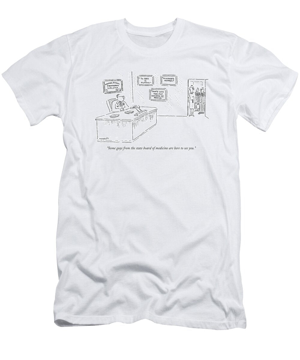 Some Guys From the State Board of Medicine Robert Mankoff T-Shirt
