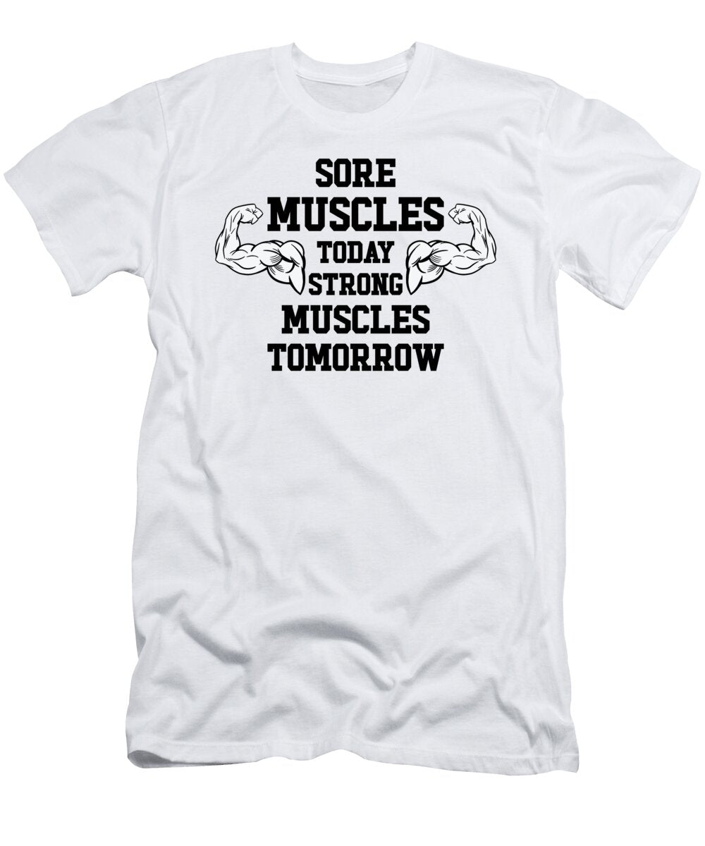 Sore Muscles Fitness Bodybuilding Weightlifter Gym Toms Store T-Shirt