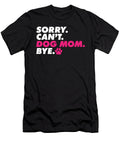 Sorry Cant Dog Mom Bye in My Dog Mom Era Fur Mama Life Maximus Designs T-Shirt