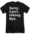 Sorry Cant Hiking Bye Education Tenshirt T-Shirt