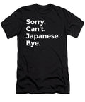 Sorry Cant Japanese Bye Education Tenshirt T-Shirt