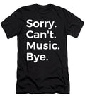 Sorry Cant Music Bye Education Tenshirt T-Shirt