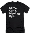 Sorry Cant Myology Bye Education Tenshirt T-Shirt