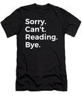 Sorry Cant Reading Bye Education Tenshirt T-Shirt