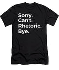 Sorry Cant Rhetoric Bye Education Tenshirt T-Shirt