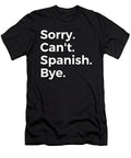 Sorry Cant Spanish Bye Education Tenshirt T-Shirt