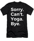 Sorry Cant Yoga Bye Education Tenshirt T-Shirt