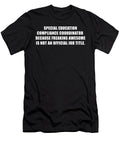 Special Education Compliance Coordinator Because F Wowshirt T-Shirt