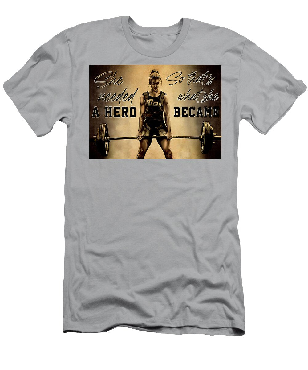 Sport Deadlift Girl She Needed a Hero Gambrel Temple T-Shirt