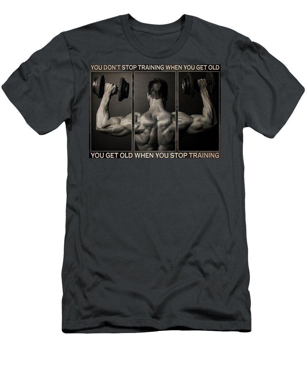 Sport Dumbbell You Dont Stop Training Gambrel Temple T-Shirt