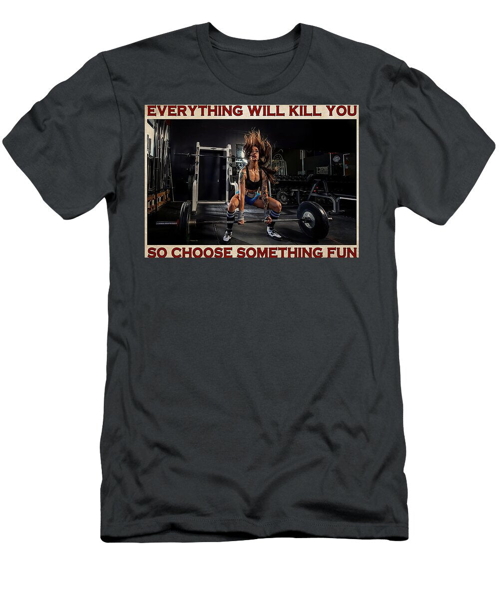 Sport Female Powerlifting Choose Something Fun Gambrel Temple T-Shirt