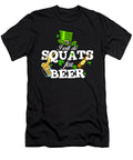 Squats for Beer St Patricks Day Gym Workout Adult Drinking 1 T-Shirt