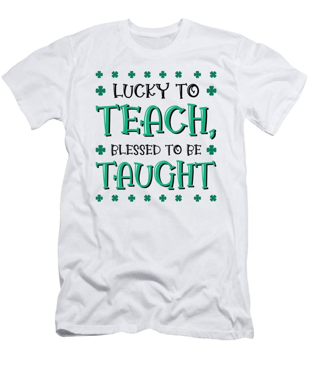 St Patricks Day Teaching Lucky Shamrock Clover Toms Store T-Shirt