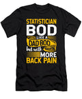 Statistician Bod Like a Dad Bod Math Expert Mathematician Maximus Designs T-Shirt