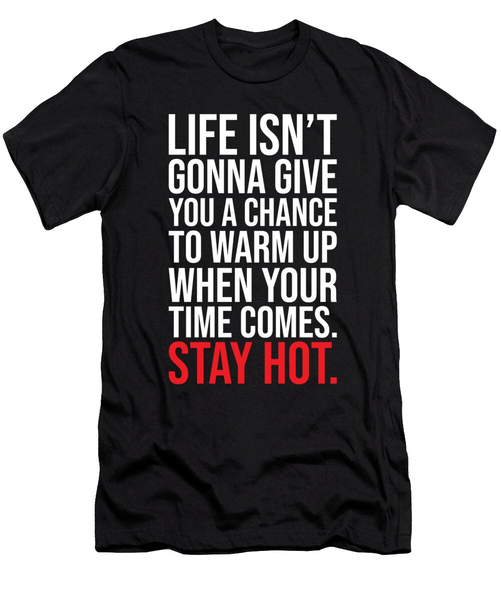 Stay Hot Success and Hustle Motivational Matthew Chan T-Shirt