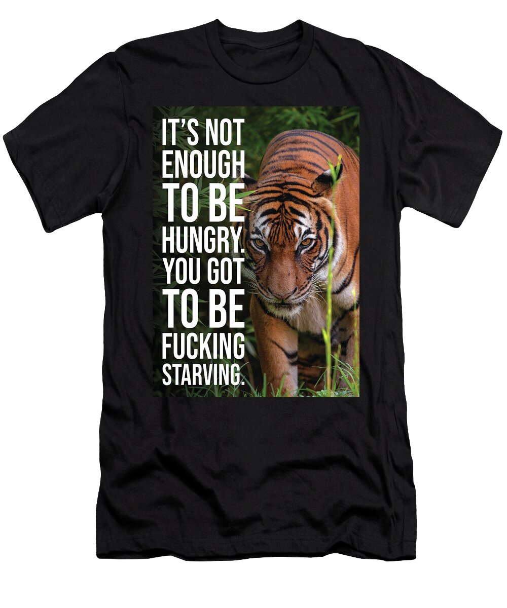 Stay Hungry Vs Starving Tiger Success Gym Hustle Matthew Chan T-Shirt