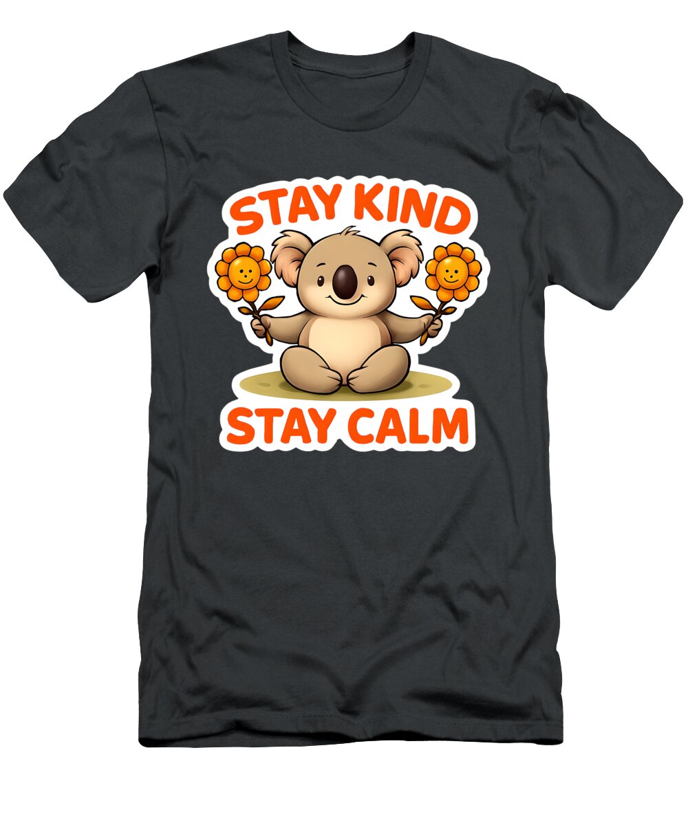 Stay Kind Stay Calm Cute Koala Positivity Mental Health Design Photographic Arts and Design Studio T-Shirt