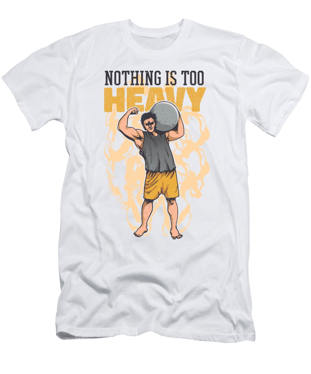 Strongman Quote Nothing Is Too Heavy Licensed Art T-Shirt