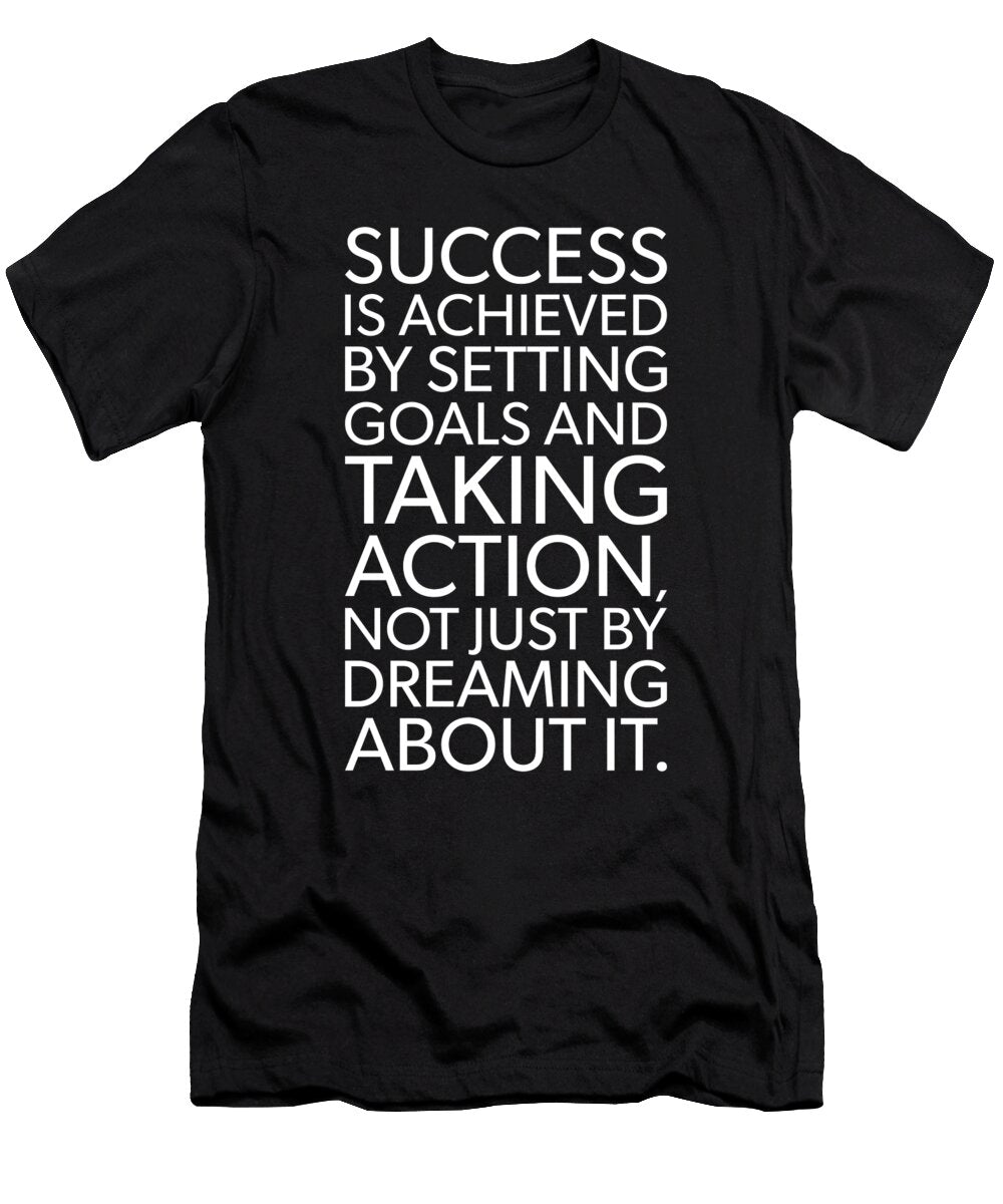 Success Achieved By Taking Action Motivational Matthew Chan T-Shirt