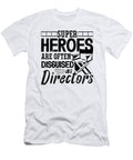 Super Heroes Are Often Cinema Movie Film Directors Tshirtconcepts Marvin Poppe T-Shirt