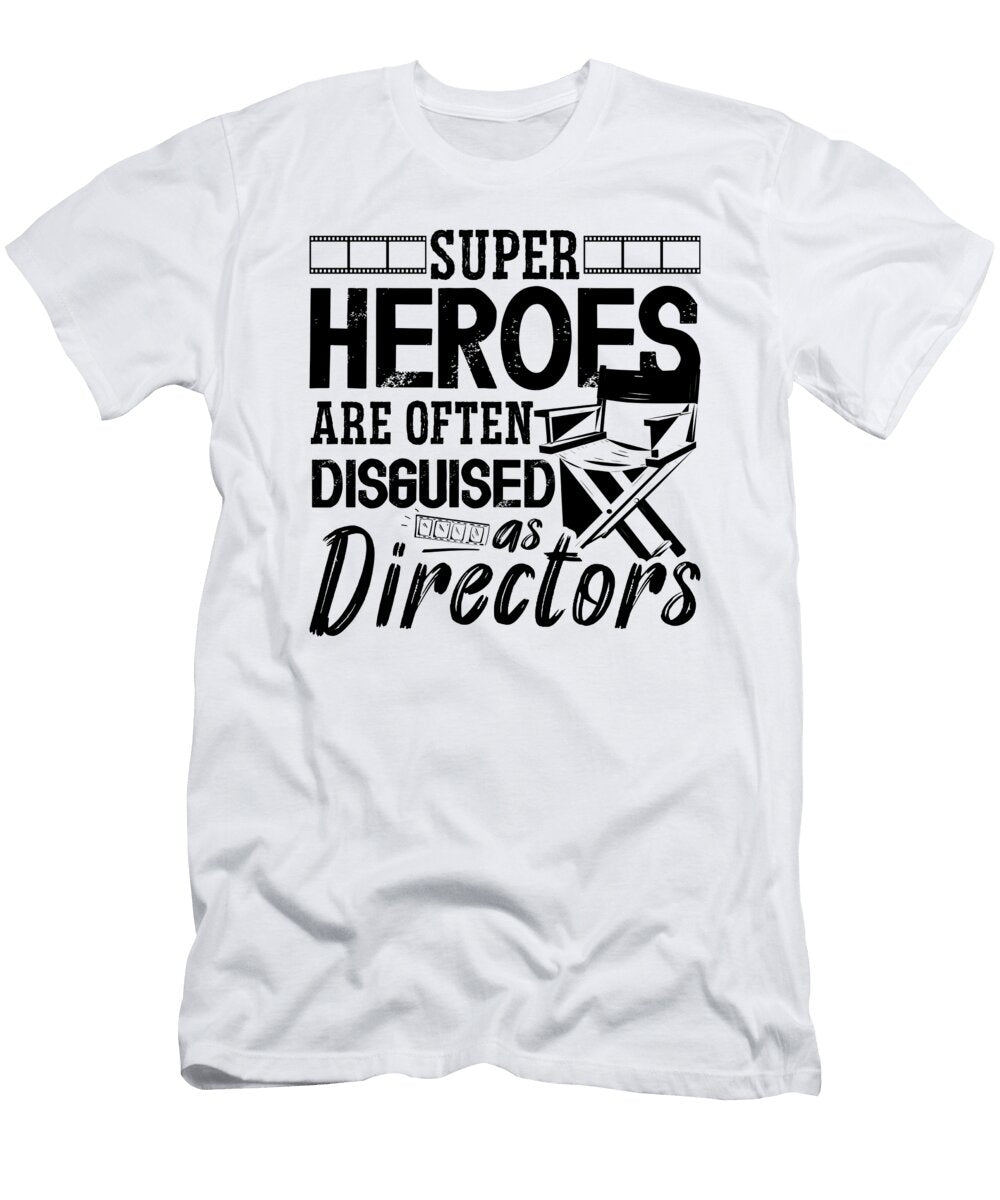 Super Heroes Are Often Cinema Movie Film Directors Tshirtconcepts Marvin Poppe T-Shirt