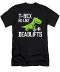 T Rex Fitness Funny Deadlift Gym Weight Lifting Workout Gift 1 T-Shirt