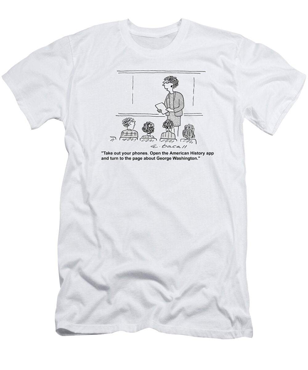Take Out Your Phones Open the American History App Aaron Bacall No Index T-Shirt
