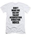 Talent Acquisition Director Voice Gift for Coworkers Funny Present Idea Funny Gift Ideas T-Shirt