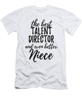 Talent Director Niece Funny Gift Idea for Nieces Gag Inspiring Joke the Best and Even Better Funny Gift Ideas T-Shirt